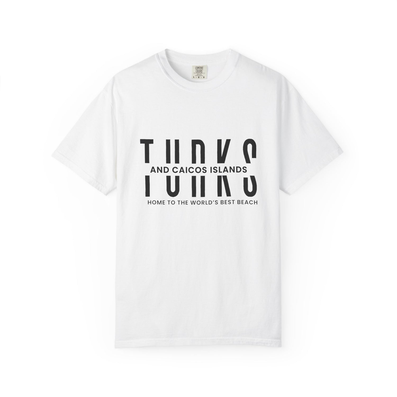 Turks and Caicos Islands Graphic T-Shirt - Home to the World's Best Beach