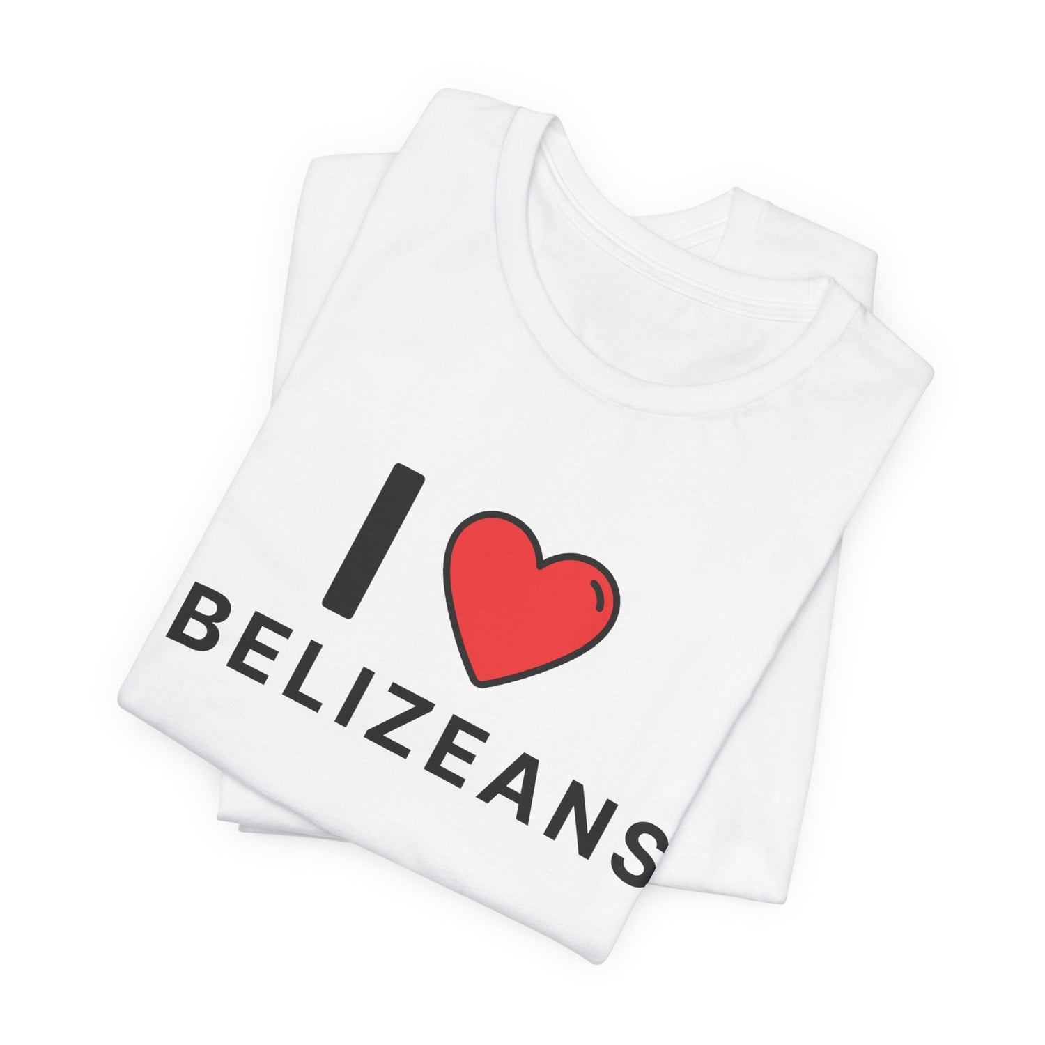 I Love Belizeans T-Shirt | Unisex Jersey Tee