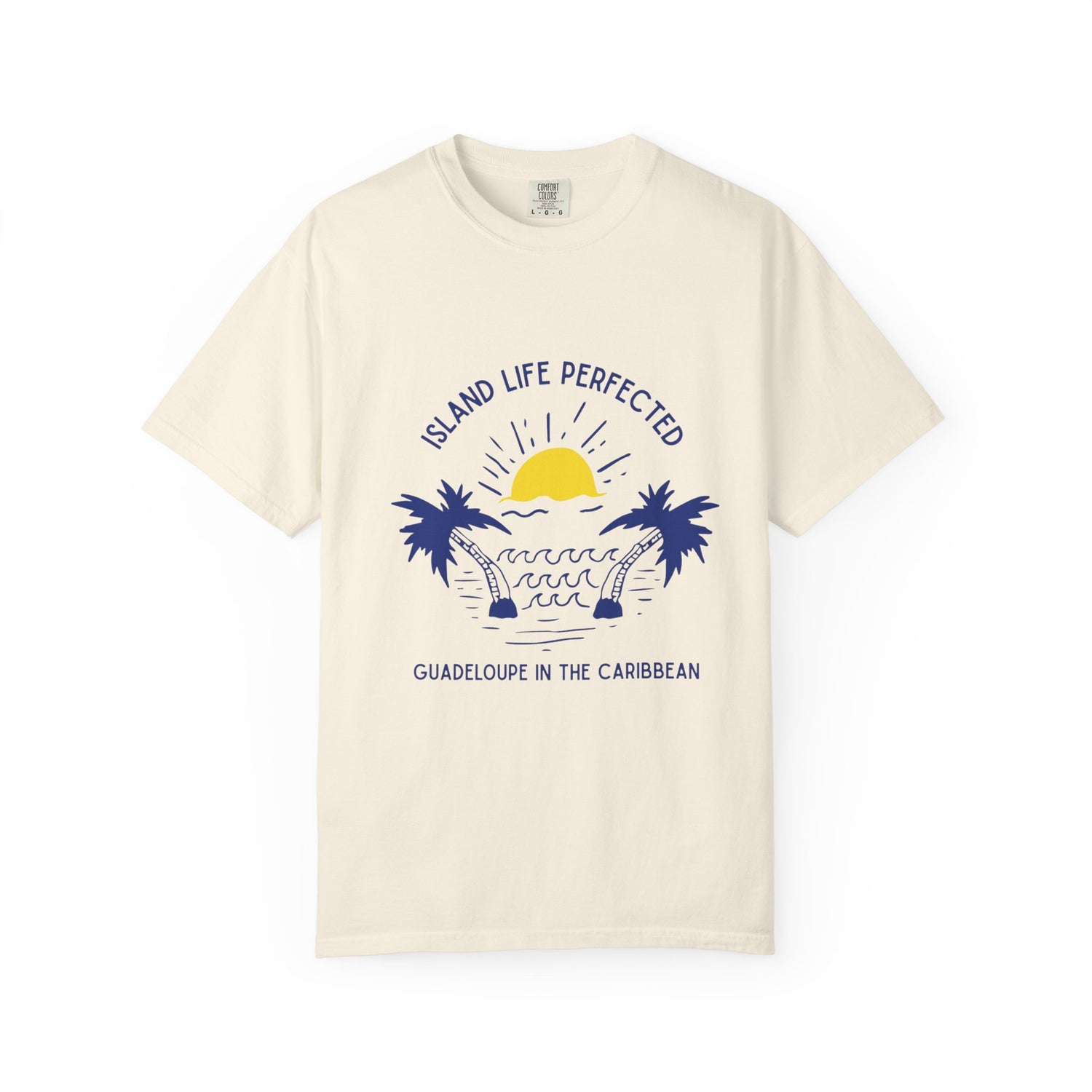 Island Life Perfected Unisex T-Shirt - Guadeloupe in the Caribbean