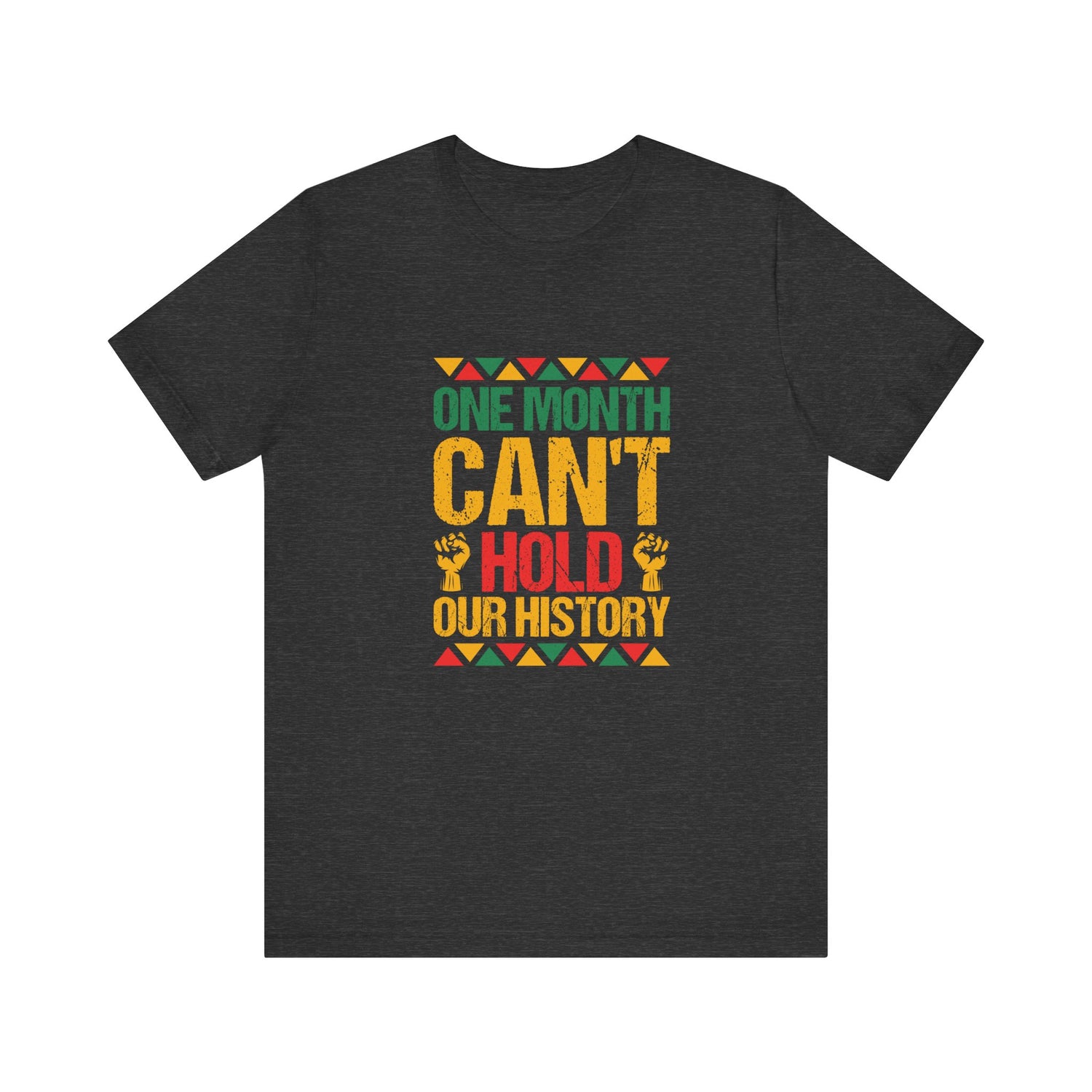 One Month Can't Hold Our history T-shirt